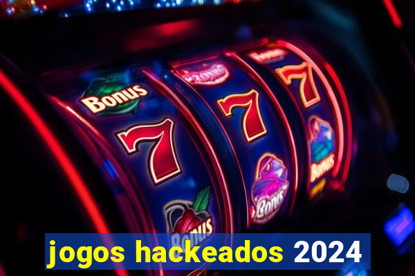 jogos hackeados 2024